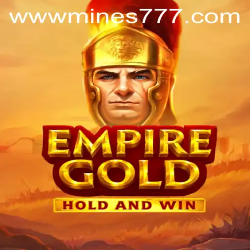 Discover the World of EmpireGold and Mines777.COM